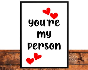 You're my person art print, Valentine's Art, Valentine gift, soulmate art print, valentine wall art, Anniversary wall art, Anniversary print