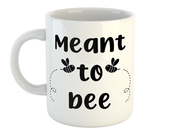 Meant to bee mug, couples mug, friendship mug, anniversary mug, anniversary gift, valentines mug, valentines gift, soulmates mug, bee mug