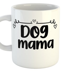 Dog Mama Mug, Mothers Day Gift, Mum Mug, Mother Gift, Pet Dog Gift, Mum gift ideas, Dog Mum Birthday Gift, Mum Birthday, Dog mum Mug image 1