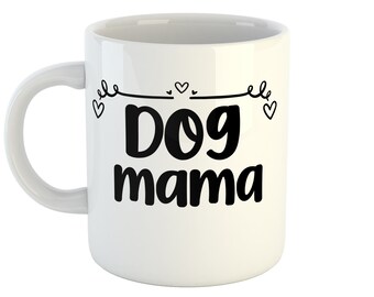 Dog Mama Mug, Mothers Day Gift, Mum Mug, Mother Gift, Pet Dog Gift, Mum gift ideas, Dog Mum Birthday Gift, Mum Birthday, Dog mum Mug