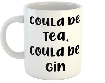 Could be Tea Could be Gin/Wine/Beer/Cider/Prossecco Mug, Custom Mug, Gin Mug, Wine Mug, Gin Lover Gift, Beer Mug, Cider Mug, Alcohol Mug