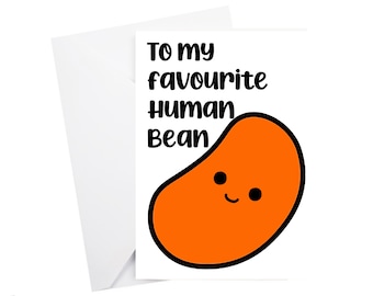 To my favourite Human Bean Greetings card - Bean Card - Funny Bean Card - Bean Birthday card - Bean greetings card - Best friend Card