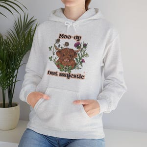 Ash Highland Cow Hoodie Moo-dy But Majestic Funny Farm Animal Quote Sweatshirt Rustic Cow Gift for Nature and Cottagecore Fans