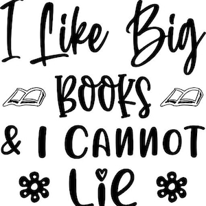 I like big books and I cannot lie SVG PNG