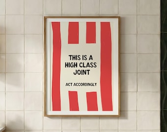 PHYSICAL PRINT This Is A High Class Joint Act Accordingly Quote Funny Striped Wall Art Bold Typography Living Room Sign UNFRAMED
