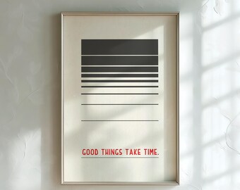 PHYSICAL PRINT Good Things Take Time Quote Modern Line Art Wall Decor Bold Typography Living Room Home Office Motivational UNFRAMED