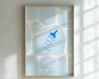 PHYSICAL PRINT Ready In Five Minutes Quote Blue Shower Bathroom Wall Art Funny Pebble Pattern Typography Powder Room UNFRAMED