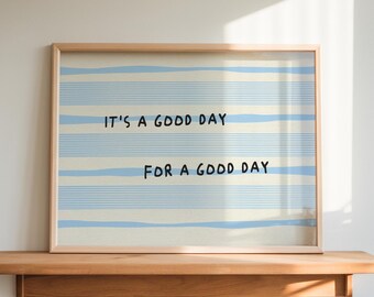 It's A Good Day For A Good Day Quote Print Calming Blue Striped Wall Art Living Room Home Office Positive Sign Digital Download