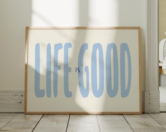 PHYSICAL PRINT Life Is Good Quote Bold Typography Wall Art Minimalist Living Room Home Office Positive Statement UNFRAMED