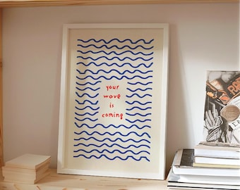 FRAMED Your Wave Is Coming Quote Print Hand Drawn Wave Line Art Wall Art Blue Poster Coastal Bedroom Bathroom Reading Nook Decor
