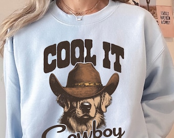 Cool It Cowboy Sweatshirt Funny Dog T-Shirt, Howdy Partner Sweater, Cozy Clothing Gift, Cute Gift For Her, Western Style, Funny Sarcasm Meme