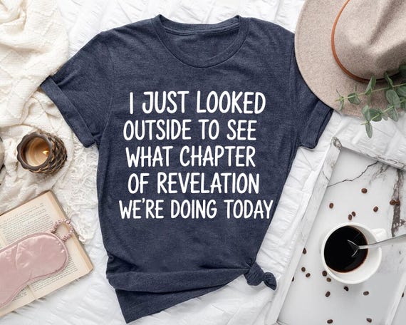 Funny Christian Humor T-Shirt: Revelation Quote, Faith Tee