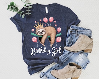Birthday Girl Sloth – Cute Sloth Birthday Shirt – Funny Birthday Gift – Sloth Lover Tee – Birthday Celebration Apparel