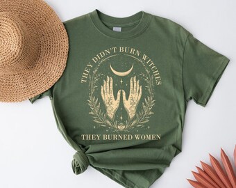 Feminist Graphic Tee: They Burned Women - Witch Trials History Shirt