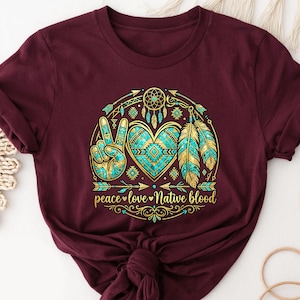 Peace Love Native Blood Shirt - Native American Inspired Graphic Tee - Tribal Heart & Feathers Gift