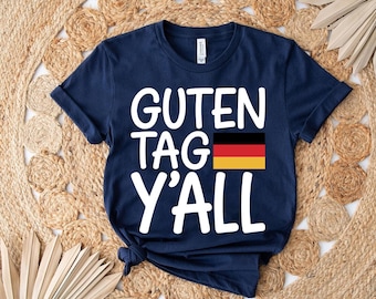 Guten Tag Y'all T-Shirt: German Flag Oktoberfest Humor