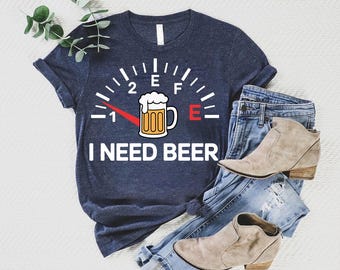 I Need Beer T-Shirt: Funny Beer Lover Gift, Drinking Humor Tee