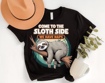 Come to the Sloth Side Shirt - Funny Sloth Lover Tee - We Have Naps Cute Animal Graphic T-Shirt