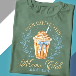 Over Caffeinated Moms Club Shirt | Always Tired Coffee Mom Shirt | Funny Tired Mama Gift | Iced Latte Mom Life Tee