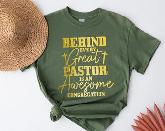 Behind Every Great Pastor Shirt – Christian Faith Tee – Church Member Shirt – Congregation Appreciation Gift – Pastor Shirt