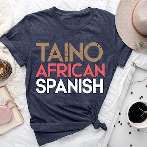 Taino African Spanish Shirt – Latin Heritage Identity Tee – Afro Latino Pride Top – Boricua Roots T-Shirt – Cultural Statement Apparel