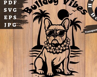 Bulldog Vibes SVG: Bulldog francés con gafas de sol / Diseño de camiseta de verano para perro / Descarga digital en formato PNG, SVG, PDF, EPS y JPG