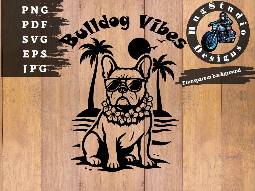 Bulldog Vibes SVG – Cool French Bulldog With Sunglasses | Summer Dog ...