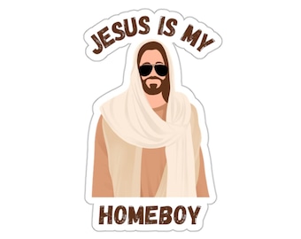 Jesus Is My Homeboy Funny Christian Sticker