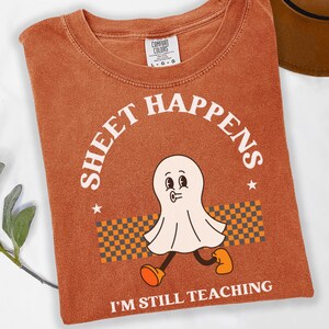 Sheet Happens Teacher Ghost Shirt, Fall Teacher Shirt Gift, Halloween Teacher Shirt, Cute Ghost Teacher Halloween Shirt, Retro Halloween Tee