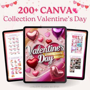 May include: A digital tablet screen displaying a collection of 200+ Canva Valentine's Day graphics. The screen shows a pink background with heart-shaped balloons and the text "Valentine's Day 200+ Canva Collection".