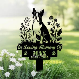 Estaca conmemorativa personalizada para perro, lápida para perro, letrero de jardín para perro Boston Terrier, estaca metálica para la pérdida de un perro, estaca conmemorativa