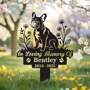 Letrero de jardín personalizado para perro, estaca conmemorativa personalizada para perro, lápida para bulldog francés, estaca metálica para perro, estaca conmemorativa, regalo para la pérdida de un perro