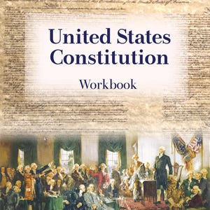 May include: A workbook titled "United States Constitution Workbook" with a historical painting of the signing of the Constitution. The cover features the text "We the People" and a portion of the Constitution document.