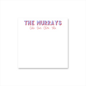 May include: White notepad with the text "THE MURRAYS" in blue and red letters with a shadow effect. Below the text is "Cate - Sam - Clare - Tate" in red cursive.