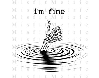 Skeleton Hand "I'm Fine" PNG | Dark Humor Gothic Artwork (Digital Download)