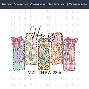 May include: A colorful Easter-themed graphic with the words "He is Risen" in a whimsical font. The design includes bunny ears, bows, and various patterns. The text "Matthew 28:6" is also present.