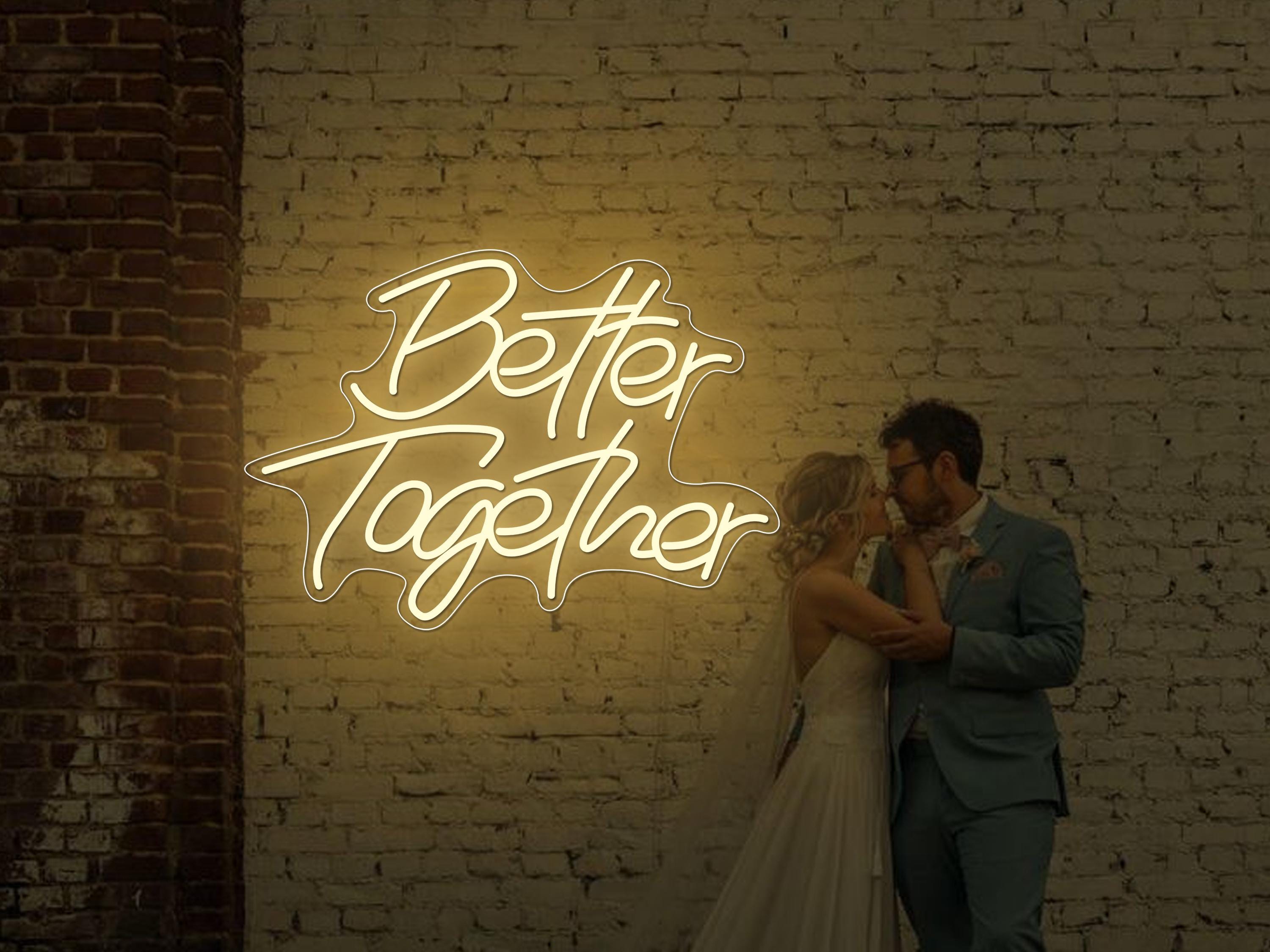 Better Together Neon Sign – LED Light Sign for Couples, Wedding Decor ...