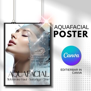 Könnte beinhalten: Ein gerahmtes Poster mit dem Text "AQUAFACIAL POSTER" in Schwarz. Das Poster zeigt das Gesicht einer Frau mit Wasser, das darüber fließt. Zusätzlicher Text enthält "HAUTPFLEGE AUF HÖCHSTEM NIVEAU" und "Tiefenreine Haut - Sofortiger Glow". Ein Canva-Logo ist ebenfalls vorhanden.