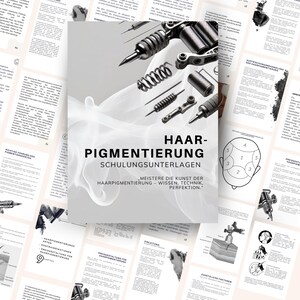 May include: A black and white image of a book titled "HAAR-PIGMENTIERUNG SCHULUNGSUNTERLAGEN" with the tagline "MEISTERE DIE KUNST DER HAARPIGMENTIERUNG - WISSEN, TECHNIK, PERFEKTION." The book cover features a tattoo machine and other tools.