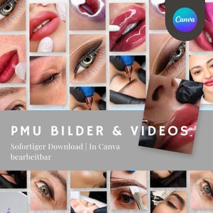 Könnte beinhalten: Eine Collage von Bildern, die verschiedene Arten von Permanent Make-up-Verfahren zeigen, darunter Eyeliner, Lippenkontur und Microblading der Augenbrauen. Die Bilder sind vor einem grauen Hintergrund mit dem Text "PMU BILDER & VIDEOS Sofortiger Download | In Canva bearbeitbar" in Schwarz.