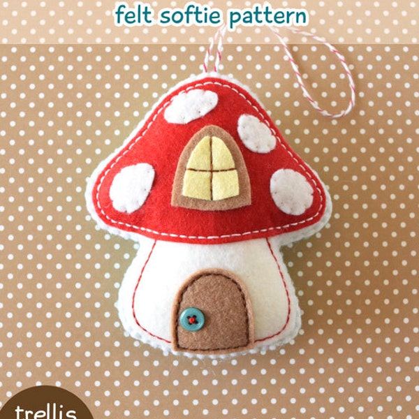 PDF Pattern - Mushroom Cottage Ornament Pattern, Christmas Felt Ornament Pattern, Autumn Felt Softie Sewing Pattern