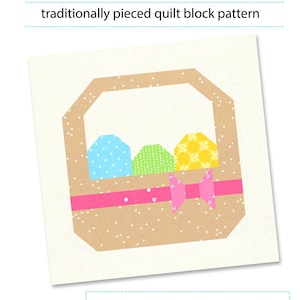 May include: A quilt block pattern for an Easter basket with a pink bow and three colorful eggs. The pattern is for 6-inch and 12-inch blocks. The text "Easter Basket" and "Trellis & Thyme" are included in the image.