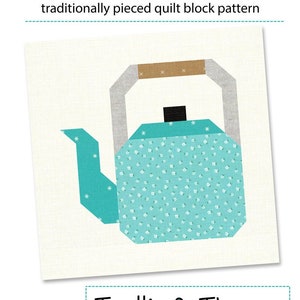 May include: A quilt block pattern for a country kettle, featuring a teal kettle with a brown handle and white floral print. The pattern is for 6-inch and 12-inch blocks. The text "Country Kettle" and "Trellis & Thyme" are also included.