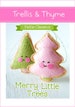 PDF Pattern - Merry Little Trees Sewing Pattern, Christmas Ornament Pattern, Holidays, Kawaii Felt Pattern, Softie Pattern 
