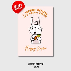 Funny Easter Greeting Card Printable – I Carrot Believe It’s Already Easter – Cute Bunny with Carrot – 5x7 Card for Kids & Adults