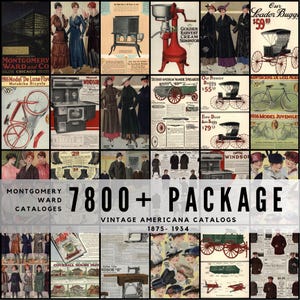 May include: A collection of vintage Americana catalogs from Montgomery Ward, featuring advertisements for bicycles, buggies, and clothing. The catalogs span from 1875 to 1934, showcasing historical products and designs. The image includes text such as "Montgomery Ward" and "7800+ Package".
