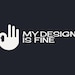 My Design Is Fine
