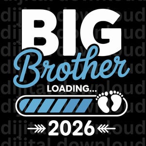 May include: Black digital download graphic with the words "BIG Brother LOADING... 2026" in white and light blue. Includes a loading bar and baby footprints. The word "dijital download" is repeated in the background.