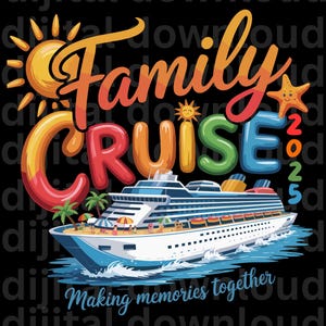Family Cruise 2025 PNG Design Making Memories Together | Cruise Vacation pdf Graphic Sublimation Clipart Family Trip Matching Shirt Art