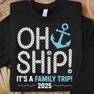 Oh Ship! It&#39;s a Family Trip 2025 Funny Cruise Family Vacation PNG summer digital design family 2025 making memories png